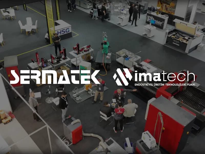 SERMATEK MAKİNA Olarak IMATECH 2026 Fuarı'nı Başarıyla Geride Bıraktık: Ziyaretçilerimize Teşekkür Ederiz!
